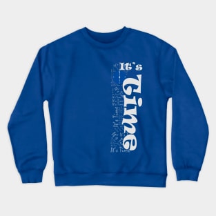 it's time Crewneck Sweatshirt